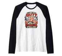 J'aime qu'on me frotte Les Fesses et Que Mon Porc effiloché Soit drôle Manche Raglan