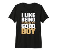 J'aime qu'on me traite de Bon garçon, mème drôle T-Shirt Haut de Gamme