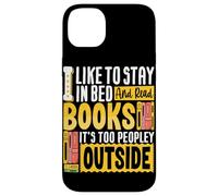 J'aime rester au lit et lire des livres, il y a trop de monde dehors Coque pour iPhone 14 Plus