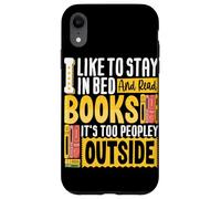 J'aime rester au lit et lire des livres, il y a trop de monde dehors Coque pour iPhone XR