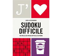 J'aime - Sudoku difficile 160 grilles de niveau difficile à extrême - Louis-Luc Beaudoin - Bravo - broché - Livre-jeu