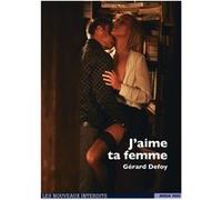J'aime ta femme Gérard Defoy (Auteur)