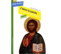 J'aime ta parole: Troisième année de catéchisme CM2-6e-5e, enfant