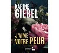 J'aime votre peur Karine Giebel (Auteur)