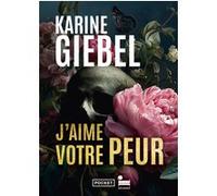J'aime votre peur Karine Giebel (Auteur)