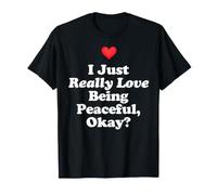 J'aime Vraiment être en Paix, d'accord ? Paix, Harmonie et Joie T-Shirt