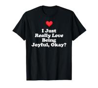 J'aime Vraiment être Joyeuse, d'accord ? Bonheur, Joie Positive T-Shirt