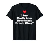 J'aime Vraiment Le Pain Fait Maison Okay? Levain Rustique T-Shirt
