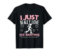 J'aime Vraiment Le Patinage sur Glace, Patineuse Artistique drôle pour Femmes T-Shirt