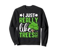 J'aime Vraiment Les Arbres, ok ? Sweatshirt