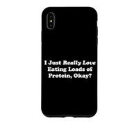 J'aime Vraiment Manger des tonnes de protéines Okay Fun Fitness Coque pour iPhone XS Max