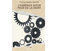 J'aimerais avoir peur de la mort