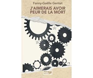 J'aimerais avoir peur de la mort