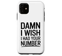 J'aimerais bien avoir ton numéro Coque pour iPhone 11