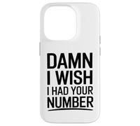 J'aimerais bien avoir ton numéro Coque pour iPhone 14 Pro