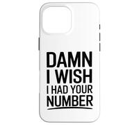 J'aimerais bien avoir ton numéro Coque pour iPhone 16 Pro Max