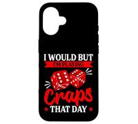 J'aimerais Bien mais Je Joue au Craps ce Jour-là Coque pour iPhone 16