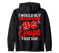J'aimerais Bien mais Je Joue au Craps ce Jour-là Sweat à Capuche