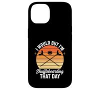 J'aimerais Bien mais Je Vais Faire du Shuffleboard ce Jour-là Coque pour iPhone 14