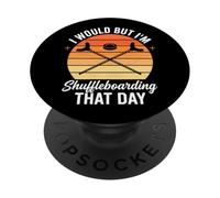 J'aimerais Bien mais Je Vais Faire du Shuffleboard ce Jour-là PopSockets PopGrip Adhésif