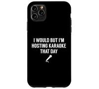 J'aimerais Bien mais j'organise Un karaoké ce Jour-là - Funny Karaoke Coque pour iPhone 11 Pro Max