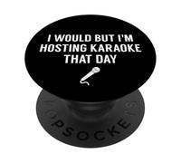 J'aimerais Bien mais j'organise Un karaoké ce Jour-là - Funny Karaoke PopSockets PopGrip Adhésif