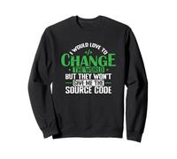 J'aimerais Changer Le Monde avec Le Code Source Sweatshirt