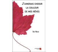 J'aimerais Choisir La Couleur De Mes Rêves