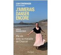 J'aimerais danser encore Leah Stavenhagen (Auteur), Catherine Vialle (Auteur), Clémentine Célarié (Préface)