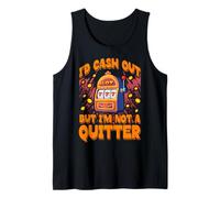 J'aimerais encaisser mais je ne suis pas un Quitter Lucky Slot Machine Vegas Débardeur