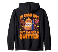 J'aimerais encaisser mais je ne suis pas un Quitter Lucky Slot Machine Vegas Sweat à Capuche