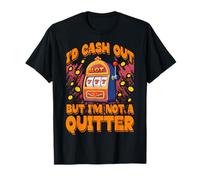 J'aimerais encaisser mais je ne suis pas un Quitter Lucky Slot Machine Vegas T-Shirt