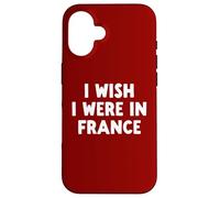J'aimerais être en France Coque pour iPhone 16