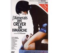 J'aimerais pas crever un dimanche