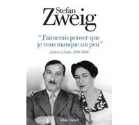 J'aimerais penser que je vous manque un peu Lettres à Lotte 1934 - 1940 - Stefan Zweig - Albin Michel - broché - Roman