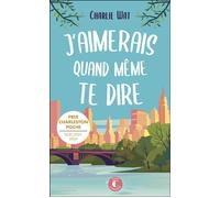 J'aimerais quand même te dire - Charlie Wat - Charleston - Poche - Roman