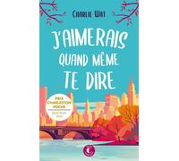 J'aimerais quand même te dire - Charlie Wat - Éditions Charleston - ebook (ePub) - Roman