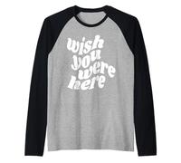 J'aimerais Que tu sois Ici Rétro Manche Raglan