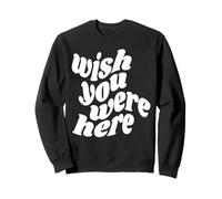 J'aimerais Que tu sois Ici Rétro Sweatshirt