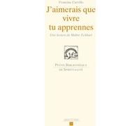 J'aimerais que vivre tu apprennes Francine Carrillo (Auteur)