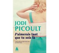 Jodi Picoult – J'aimerais tant que tu sois là – Roman – Poche