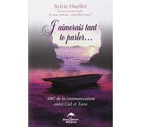 J'aimerais tant te parler... ABC de la communication entre Ciel et Terre