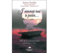 J'aimerais tant te parler - Sylvie Ouellet - Dauphin Blanc - broché - Essai