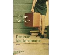 J'aimerais tant te retrouver - Fanny Brucker - Lattes - broché - Roman