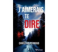 J'aimerais te dire - Christian Pernoud - Taurnada - Poche - Roman
