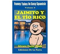Jaimito Y El Tio Rico / Louie And Uncle Rico (Funny Tales In Easy Spanish)