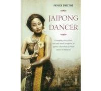Jaipong Dancer: A Sweeping Story of Love, Hate and Moral Corruption Set Against a Backdrop of Violent Unrest in Indonesia - [Livre en VO] Patrick Sweeting (Auteur)