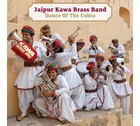 Jaipur Kawa Brass Band/Dance of Cobra