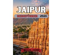 JAIPUR REISEFÜHRER 2026: Ein Königreich der Farben und Pracht. Erleben Sie die architektonischen Meisterwerke, den kulturellen Reichtum und das bleibende Erbe von Jaipur.