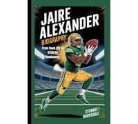 JAIRE ALEXANDER BIOGRAPHY: From Rock Hill to Gridiron Dominance